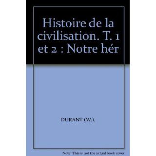 Histoire de la civilisation. T. 1 et 2  Notre hr DURANT (W.). Books