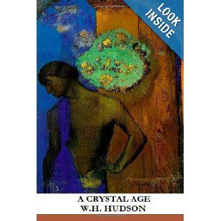 A Crystal Age W. H. Hudson 9781492149101 Books