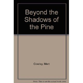 Beyond the Shadows of the Pine 9780962786778 Books