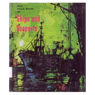The True Book of Ships and Seaports Katharine Carter Books