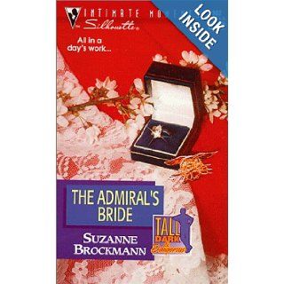 The Admiral's Bride ( Silhouette Intimate Moments Tall, Dark & Dangerous, #962) Suzanne Brockmann 9780373079629 Books