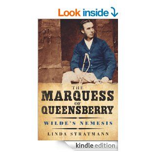The Marquess of Queensberry Wilde's Nemesis eBook Linda Stratmann Kindle Store