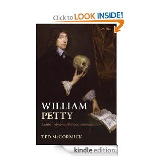William Petty And the Ambitions of Political Arithmetic eBook Ted McCormick Kindle Store