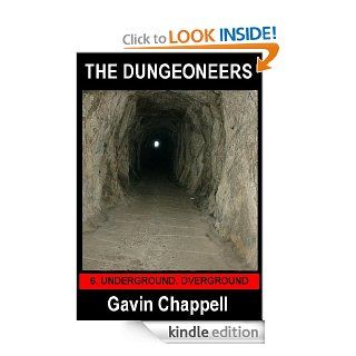 Underground, Overground (The Dungeoneers Book 6) eBook Gavin Chappell, James Cridland Kindle Store