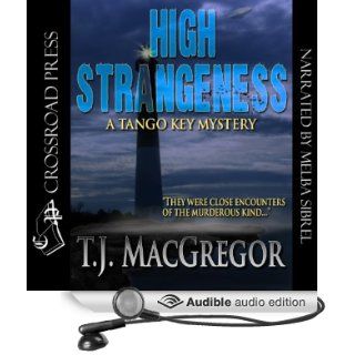 High Strangeness The Tango Key Mysteries (Audible Audio Edition) T.J. MacGregor, Melba Sibrel Books