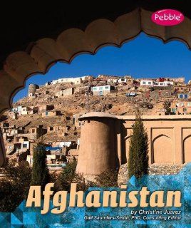 Afghanistan (Countries) Christine Juarez, PhD, Gail Saunders Smith 9781476535180 Books