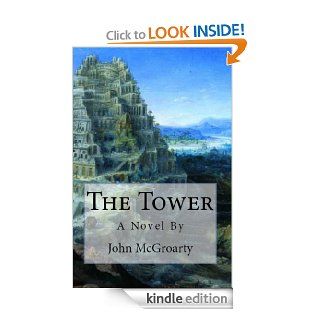 The Tower   Kindle edition by John McGroarty. Literature & Fiction Kindle eBooks @ .