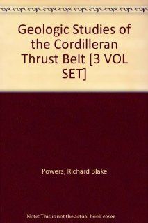 Geologic Studies of the Cordilleran Thrust Belt [3 VOL SET] Richard Blake Powers Books