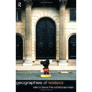 Keith, Michael's Geographies of Resistance by Keith, Michael published by Routledge [Paperback] (1997) Books