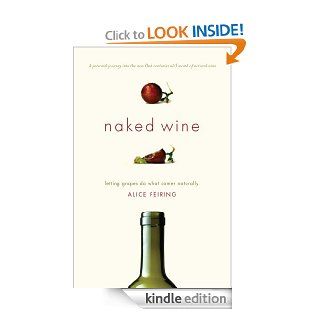 Naked Wine Letting Grapes Do What Comes Naturally eBook Alice Feiring Kindle Store