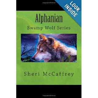 Alphanian Swamp Wolf Series Sheri McCaffrey 9781475092929 Books