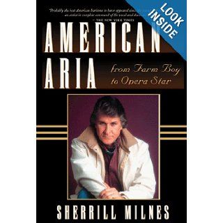 American Aria From Farm Boy to Opera Star Sherrill Milnes, Maria Zouves, Dennis McGovern 9780028647395 Books