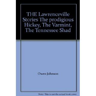 THE Lawrenceville Stories The prodigious Hickey, The Varmint, The Tennessee Shad Owen Johnson Books