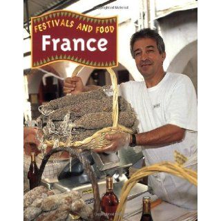 France (Festivals & Food) Teresa Fisher 9780750248419 Books