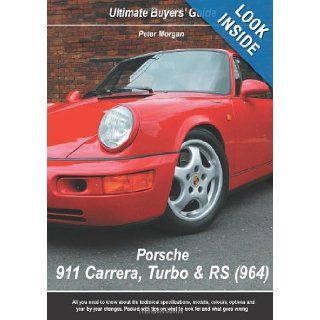 Porsche 911 Carrera, Turbo & RS (964) (Ultimate Buyers' Guide) Peter Morgan 9780954999049 Books