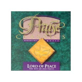 Praise Classics   Lord Of Peace Music