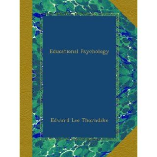 Educational Psychology Edward Lee Thorndike Books