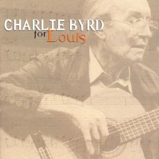 Charlie Byrd   For Louis (a tribute to Louis Armstrong) Music
