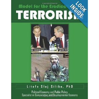 Model for the Eradication of Terrorism PhD Litofe Sloj Silika 9781466920545 Books