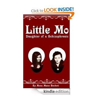 LITTLE MO, DAUGHTER OF A SCHIZOPHRENIC   Kindle edition by Mona Mann Beckett. Health, Fitness & Dieting Kindle eBooks @ .