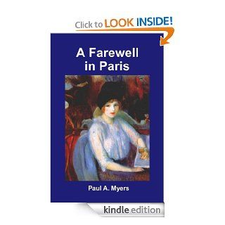 A Farewell in Paris eBook Paul A. Myers Kindle Store