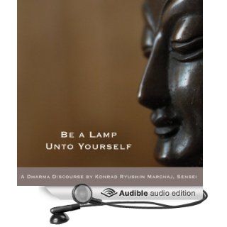 Be a Lamp unto Yourself Shakyamuni Buddha (Audible Audio Edition) Geoffrey Shugen Arnold Books