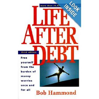 Life After Debt How to Repair Your Credit and Get Out of Debt Once and for All Bob Hammond 9781564144218 Books
