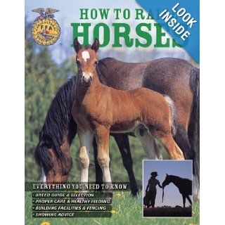 How To Raise Horses Everything You Need To Know Daniel Johnson, Samantha Johnson Books