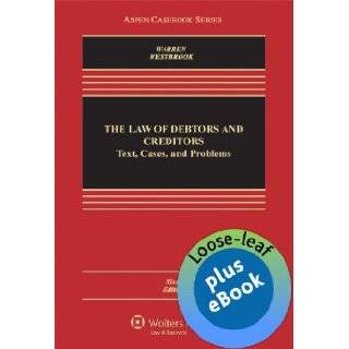 The Law of Debtors and Creditors Text, Cases, and Problems, Sixth Edition (Loose leaf version) (Aspen Casebooks) Elizabeth Warren, Jay Lawrence Westbrook 9781454819981 Books