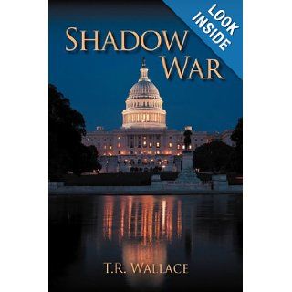 Shadow War T. R. Wallace 9781432755324 Books