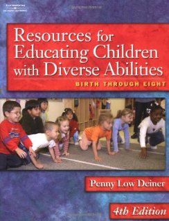 Resources for Educating Children with Diverse Abilities Penny Deiner 9781401858162 Books
