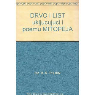 DRVO I LIST ukljucujuci i poemu MITOPEJA DZ. R. R. TOLKIN 9788637903970 Books