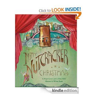 A Nutty Nutcracker Christmas   Kindle edition by Wilson Swain, Ralph Covert, G. Riley Mills. Children Kindle eBooks @ .