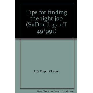 Tips for finding the right job (SuDoc L 37.2T 49/991) U.S. Dept of Labor Books