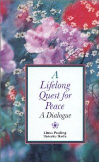 Lifelong Quest for Peace Linus Pauling 9780867202786 Books