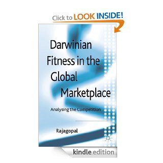 Darwinian Fitness in the Global Marketplace Analysing the Competition   Kindle edition by Rajagopal. Business & Money Kindle eBooks @ .