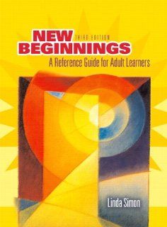 New Beginnings Guide to Adult Learners (3rd Edition) Linda Simon 9780131958890 Books
