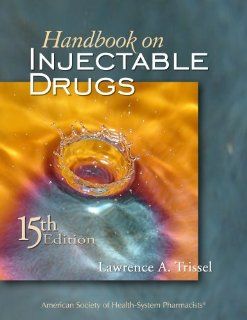 Handbook on Injectable Drugs Lawrence A. Trissel 9781585282227 Books
