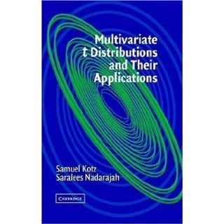 Multivariate T Distributions and Their Applications (9780521826549) Samuel Kotz, Saralees Nadarajah Books