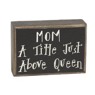 Collins Mom a Title Above Queen Box Sign   Decorative Signs