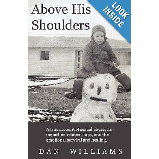 Above His Shoulders [ABOVE HIS SHOULDERS] [Paperback] Dan'(Author) Williams Books