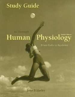 Study Guide for Sherwood's Human Physiology From Cells to Systems, 6th 9780495019985 Medicine & Health Science Books @