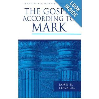 The Gospel According to Mark. (The Pillar New Testament Commentary). James R. Edwards 9780851117782 Books