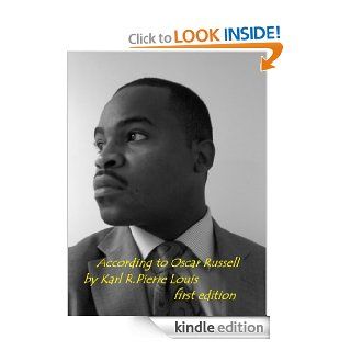 According to Oscar Russell (Taking Paradise)   Kindle edition by Karl Pierre Louis. Literature & Fiction Kindle eBooks @ .