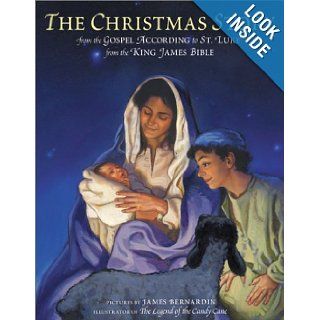 The Christmas Story From the Gospel According to St. Luke from the King James Bible King James Bible, James Bernardin Books