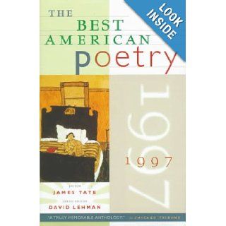 The Best American Poetry 1997 James Tate, David Lehman 9780684814544 Books
