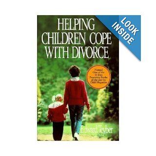 Helping Children Cope With Divorce Edward Teyber 9780669270679 Books