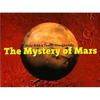 The Mystery of Mars Sally Ride, Tam O'Shaughnessy 9780517709719 Books