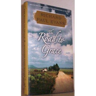 The Road to Grace (The Walk) Richard Paul Evans 9781451628180 Books