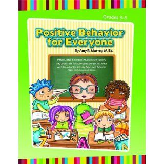 Positive Behavior for Everyone Amy Murray 9781598501094 Books